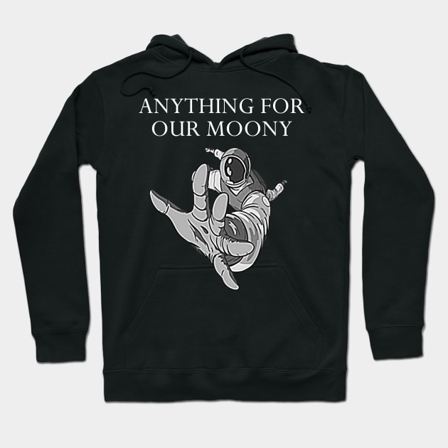 Anything for our moony Hoodie by SoulVector